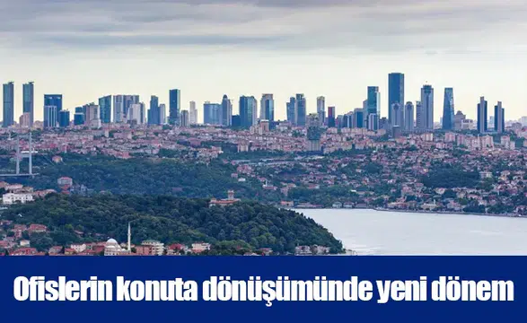 Ofislerin konuta dönüşümünde yeni dönem
