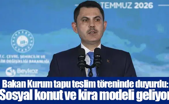 Bakan Kurum tapu teslim töreninde duyurdu: Sosyal konut ve kira modeli geliyor