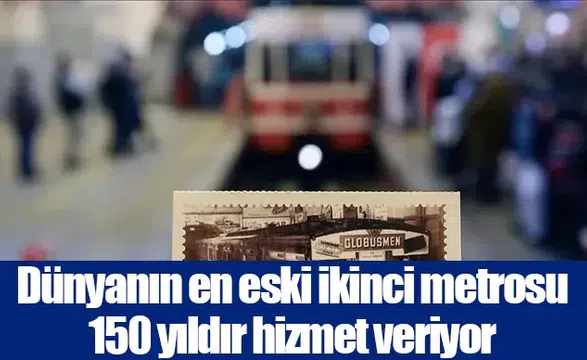 Dünyanın en eski ikinci metrosu 150 yıldır hizmet veriyor
