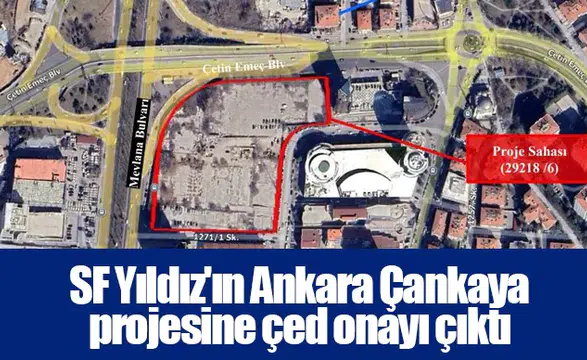 SF Yıldız'ın Ankara Çankaya projesine çed onayı çıktı