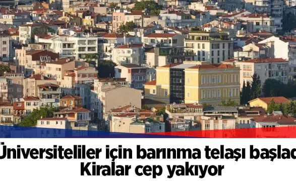 Üniversiteliler için barınma telaşı başladı: Kiralar cep yakıyor