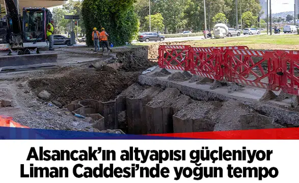 Alsancak’ın altyapısı güçleniyor:  Liman Caddesi’nde yoğun tempo