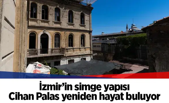 İzmir’in simge yapısı Cihan Palas yeniden hayat buluyor