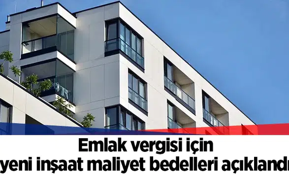 Emlak vergisi için yeni inşaat maliyet bedelleri açıklandı