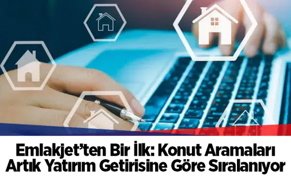 Emlakjet’ten Bir İlk: Konut Aramaları Artık Yatırım Getirisine Göre Sıralanıyor