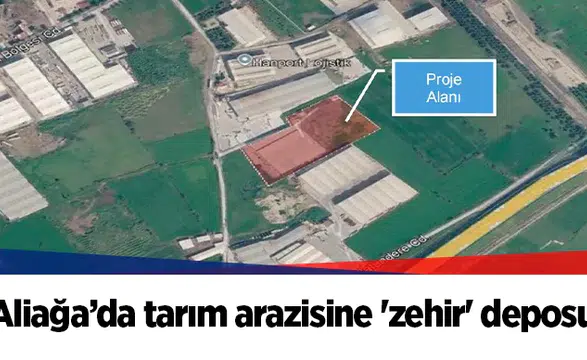 Aliağa’da tarım arazisine 'zehir' deposu