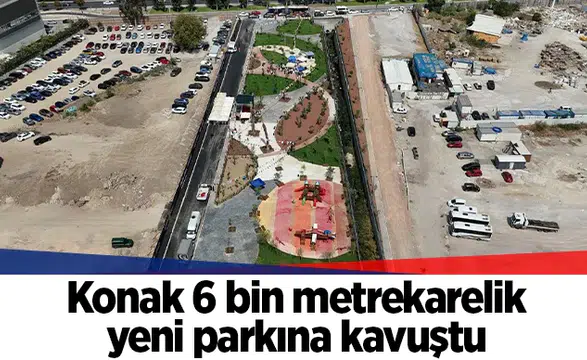 Konak 6 bin metrekarelik yeni parkına kavuştu
