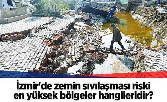 İzmir'de zemin sıvılaşması riski en yüksek bölgeler hangileridir?