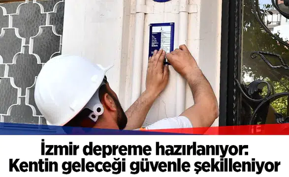 İzmir depreme hazırlanıyor: Kentin geleceği güvenle şekilleniyor