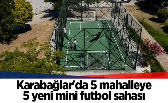 Karabağlar'da 5 mahalleye 5 yeni mini futbol sahası