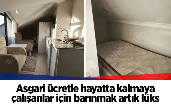 Asgari ücretle hayatta kalmaya çalışanlar için barınmak artık lüks