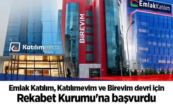 Emlak Katılım, Katılımevim ve Birevim devri için Rekabet Kurumu'na başvurdu