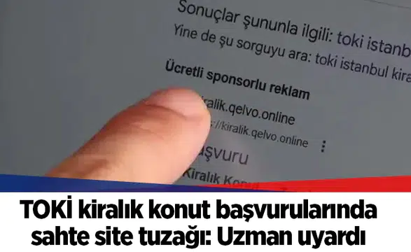 TOKİ kiralık konut başvurularında sahte site tuzağı: Uzman uyardı