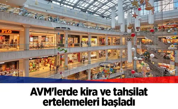 AVM'lerde kira ve tahsilat ertelemeleri başladı