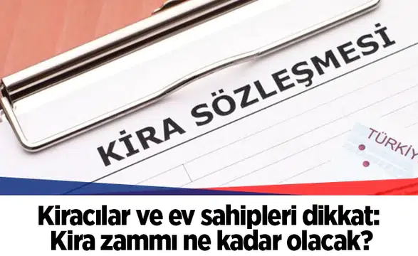 Kiracılar ve ev sahipleri dikkat: Kira zammı ne kadar olacak?