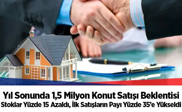 Stoklar Yüzde 15 Azaldı, İlk Satışların Payı Yüzde 35’e Yükseldi