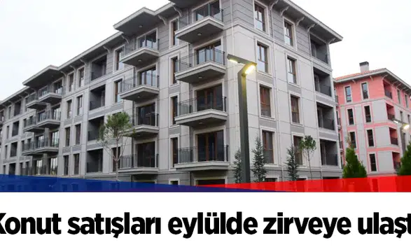 Konut satışları eylülde zirveye ulaştı