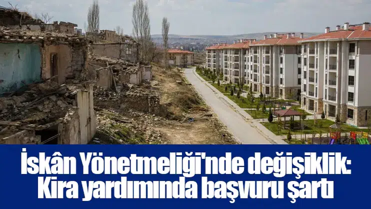İskân Yönetmeliği'nde değişiklik: Kira yardımında başvuru şartı