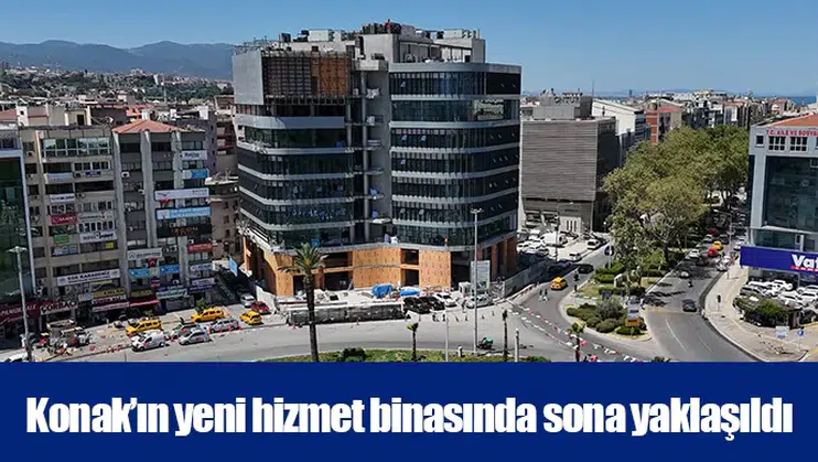 Konak’ın yeni hizmet binasında sona yaklaşıldı