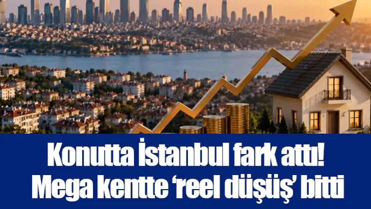 İstanbul konutta reel düşüşü bitirdi, Türkiye genelinde kayıp sürüyor