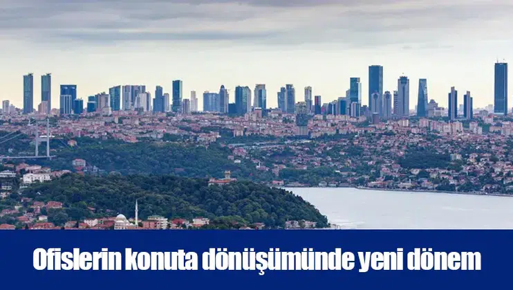 Ofislerin konuta dönüşümünde yeni dönem