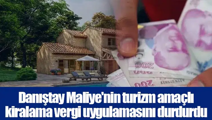 Danıştay Maliye'nin turizm amaçlı kiralama vergi uygulamasını durdurdu