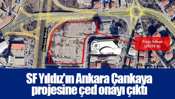 SF Yıldız'ın Ankara Çankaya projesine çed onayı çıktı