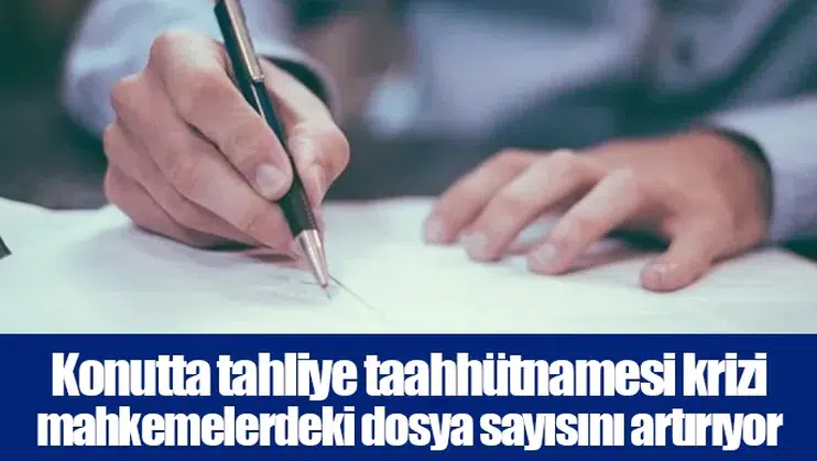 Konutta tahliye taahhütnamesi krizi mahkemelerdeki dosya sayısını artırıyor