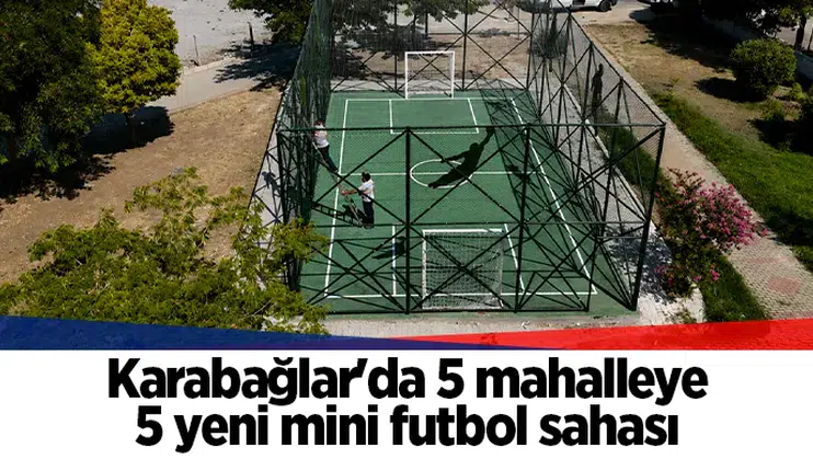 Karabağlar'da 5 mahalleye 5 yeni mini futbol sahası