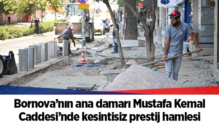 Bornova’nın ana damarı Mustafa Kemal Caddesi’nde kesintisiz prestij hamlesi