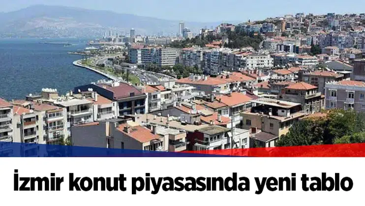 İzmir konut piyasasında yeni tablo
