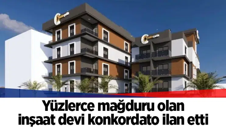Yüzlerce mağduru olan inşaat devi konkordato ilan etti