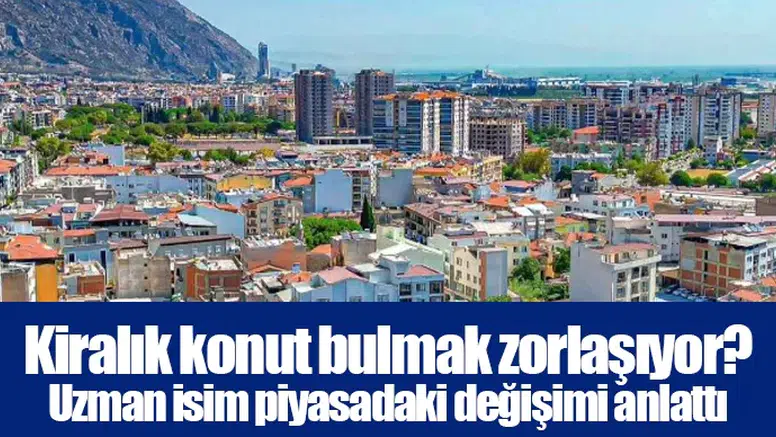 Kiralık konut bulmak zorlaşıyor? Uzman isim piyasadaki değişimi anlattı