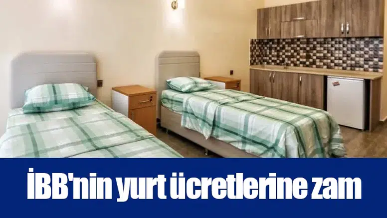 İBB'nin yurt ücretlerine zam