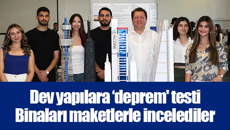 Dev yapılara ‘deprem' testi: Binaları maketlerle incelediler