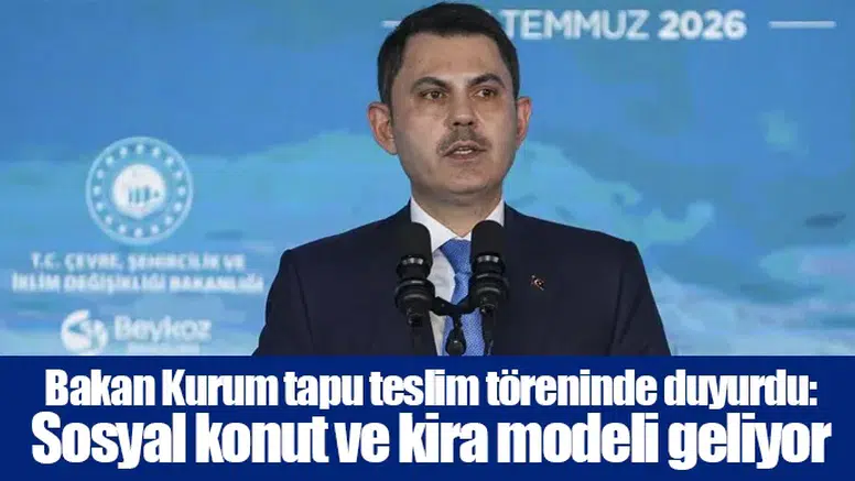 Bakan Kurum tapu teslim töreninde duyurdu: Sosyal konut ve kira modeli geliyor