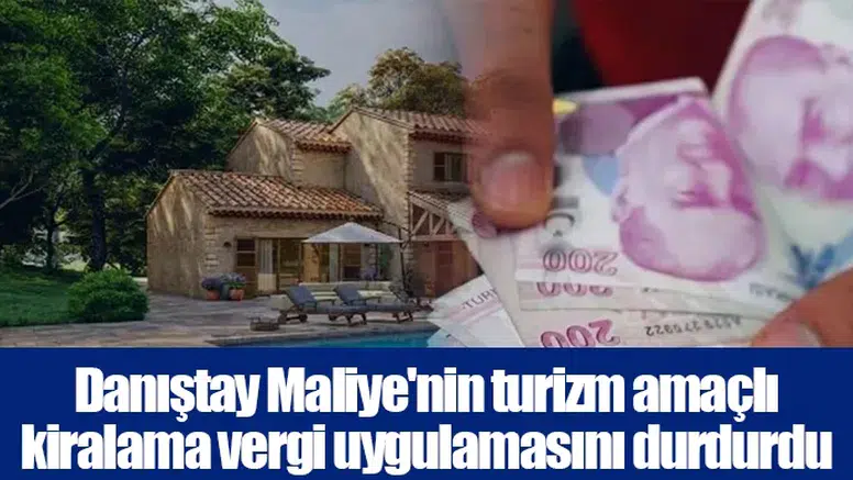 Danıştay Maliye'nin turizm amaçlı kiralama vergi uygulamasını durdurdu