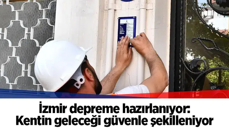 İzmir depreme hazırlanıyor: Kentin geleceği güvenle şekilleniyor