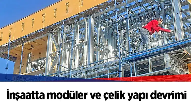 İnşaatta modüler ve çelik yapı devrimi