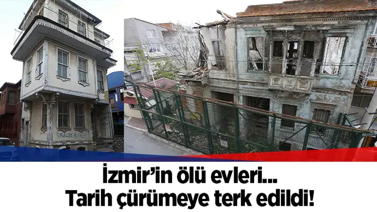 İzmir’in ölü evleri: Tarih çürümeye terk edildi!