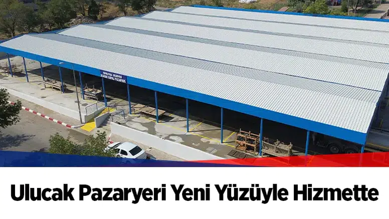 Ulucak Pazaryeri Yeni Yüzüyle Hizmette