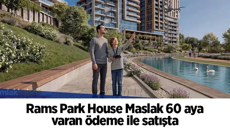 Rams Park House Maslak 60 aya varan ödeme ile satışta