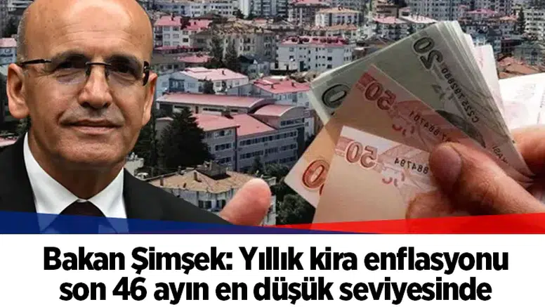 Bakan Şimşek: Yıllık kira enflasyonu son 46 ayın en düşük seviyesinde