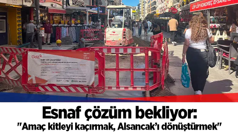 Esnaf çözüm bekliyor: "Amaç kitleyi kaçırmak, Alsancak’ı dönüştürmek"
