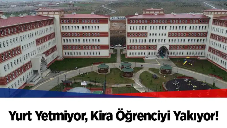 Yurt Yetmiyor, Kira Öğrenciyi Yakıyor!
