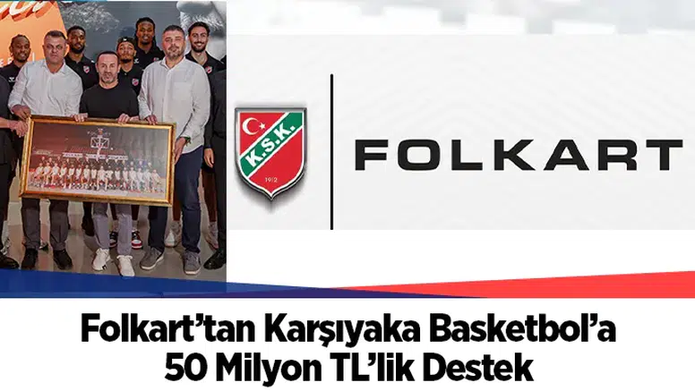 Folkart’tan Karşıyaka Basketbol’a 50 Milyon TL’lik Destek
