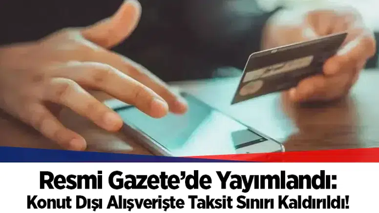 Resmi Gazete’de Yayımlandı: Konut Dışı Alışverişte Taksit Sınırı Kaldırıldı!