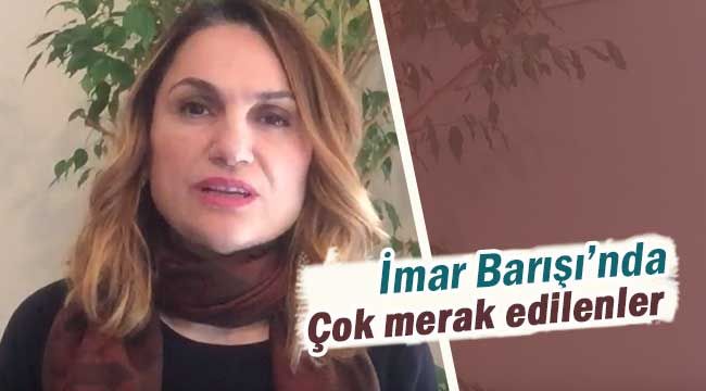 İmar Barışı&#039;nda merak edilen 5 soru ve cevabı