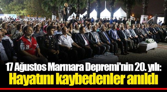 17 Ağustos Marmara Depremi&#039;nin 20. yılı: Hayatını kaybedenler anıldı