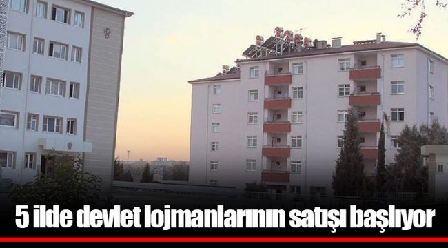 5 ilde devlet lojmanlarının satışı başlıyor
